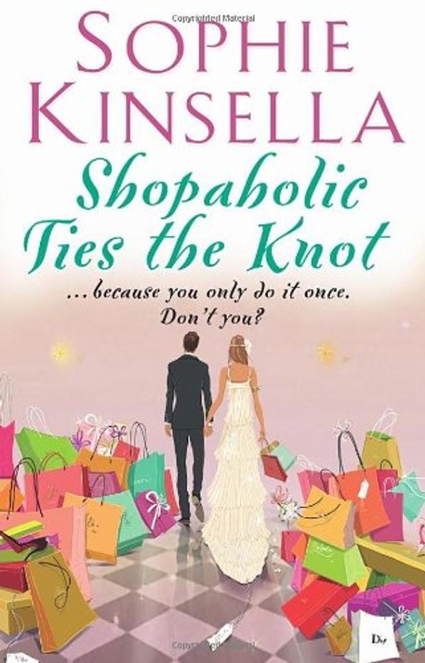 Cover Art for 9780552773485, Shopaholic Ties the Knot by Sophie Kinsella