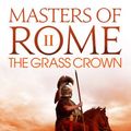 Cover Art for B00KFDKSMM, The Grass Crown (Masters of Rome Book 2) by Colleen McCullough