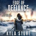 Cover Art for B08LPYQ9SH, Edge of Defiance: A Post-Apocalyptic EMP Survival Thriller: Edge of Collapse, Book 5 by Kyla Stone