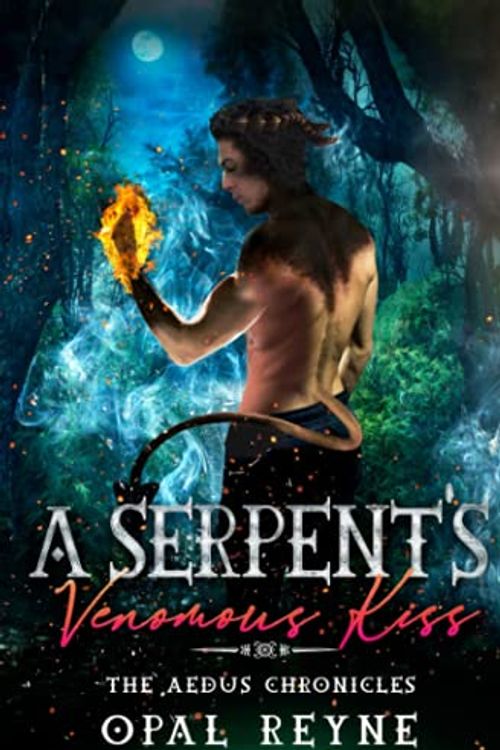 Cover Art for 9780648854241, A Serpent's venomous kiss: The Aedus Chronicles: Book Three by Opal Reyne