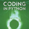 Cover Art for 9798575812012, Coding in Python: 3 books in 1-A Beginners Guide to Learn Coding in Python +Coding Using the Principles and Theories of Python Programming +Coding Using Python Programming to Master the Art of Coding by Robert C. Matthews