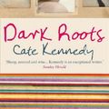Cover Art for 9781843546405, Dark Roots by Cate Kennedy