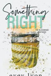 Cover Art for 9781959094104, Something Right by Evey Lyon