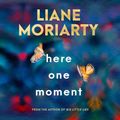 Cover Art for B0D1KMJ8V3, Here One Moment by Liane Moriarty