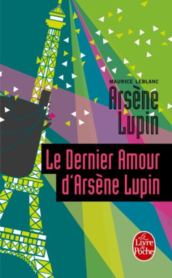 Cover Art for B06X9SZV6H, Le Dernier Amour d'Arsène Lupin by Maurice Leblanc