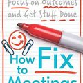 Cover Art for B08131ZSM5, Fixing Meetings: A Productivity Ninja Guide by Graham Allcott, Hayley Watts