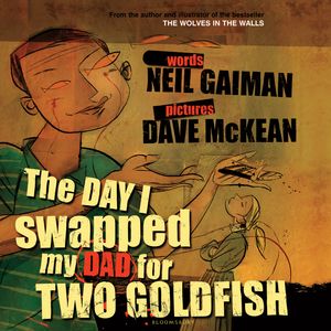 Cover Art for 9780747578406, Day I Swapped My Dad For Two Goldfish by Neil Gaiman