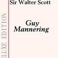 Cover Art for 9781554432066, Guy Mannering by Walter Scott