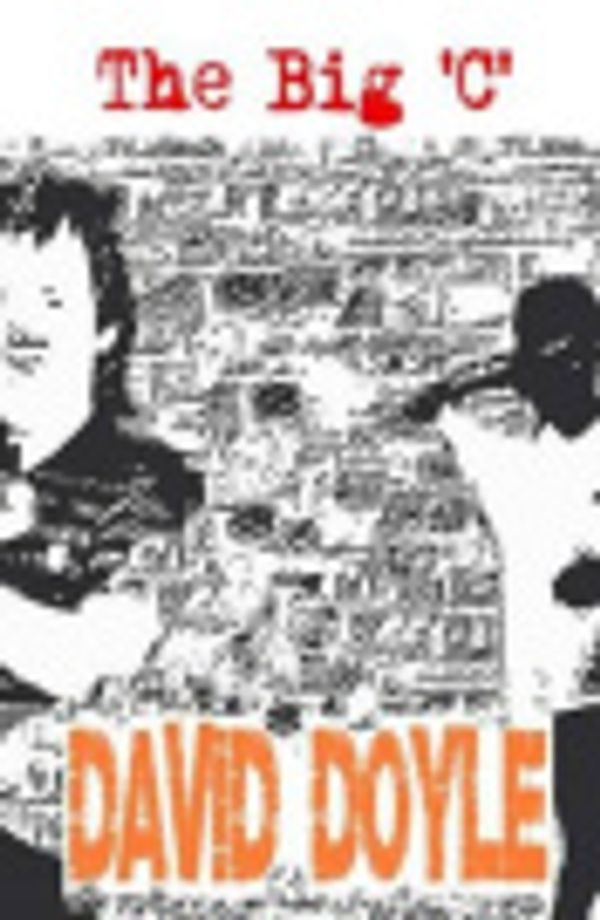 Cover Art for 9781517500047, The Big 'C': Volume 1 (David Doyle's "Big" Series) by David Doyle
