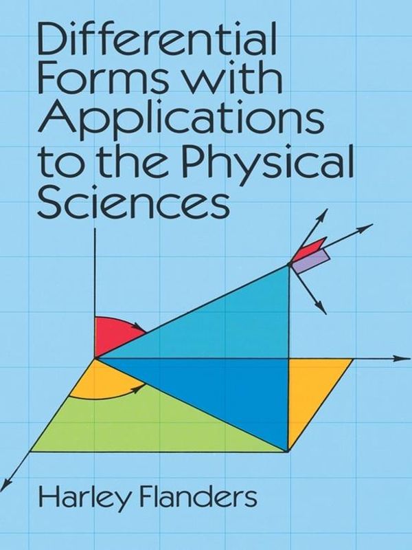 Cover Art for 9780486139616, Differential Forms with Applications to the Physical Sciences by Harley Flanders