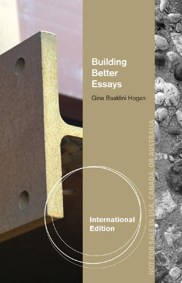 Cover Art for 9781133308164, Building Better Essays by Gina Hogan