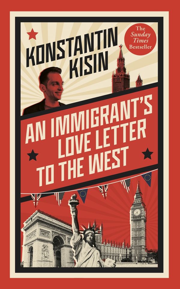 Cover Art for 9781408716045, An Immigrant's Love Letter to the West by Konstantin Kisin