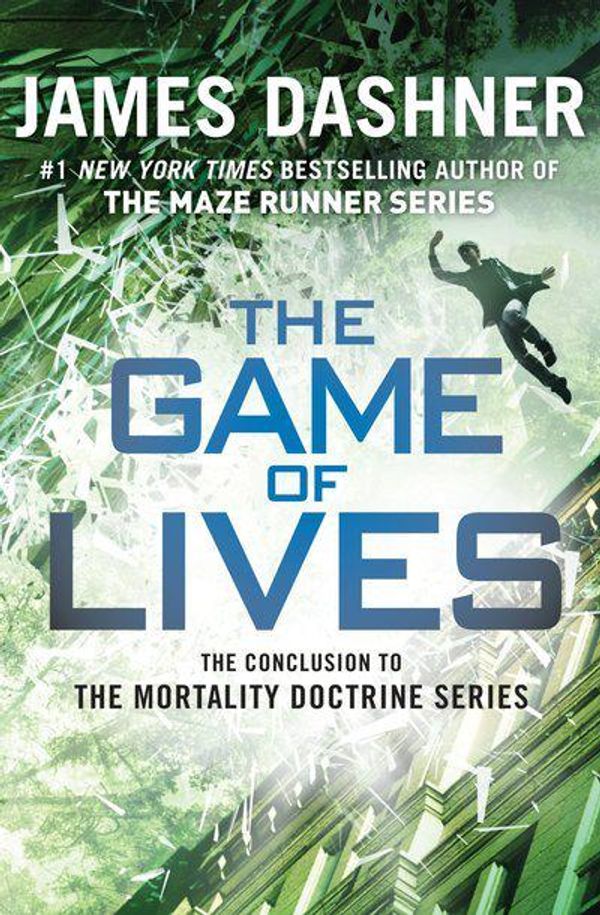 Cover Art for 9780385741439, The Game of Lives (Mortality Doctrine, Book Three) by James Dashner