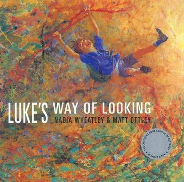 Cover Art for 9781921977725, Luke's Way of Looking by Nadia Wheatley
