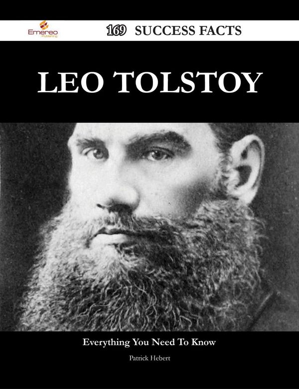 Cover Art for 9781488577062, Leo Tolstoy 169 Success Facts - Everything you need to know about Leo Tolstoy by Patrick Hebert