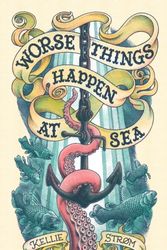 Cover Art for 9781907704857, Worse Things Happen at Sea by Kellie Strom