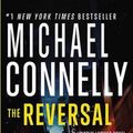 Cover Art for 9781455536504, The Reversal (Lincoln Lawyer) by Michael Connelly