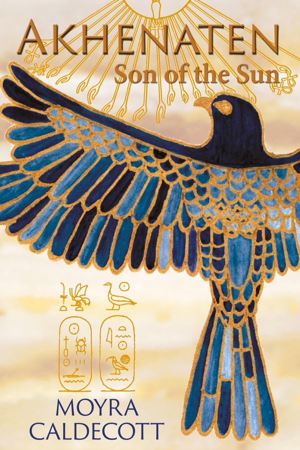 Cover Art for 9781843191698, Akhenaten: Son of the Sun by Moyra Caldecott