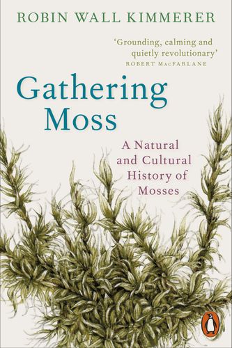 Cover Art for 9780141997629, Gathering Moss by Robin Wall Kimmerer