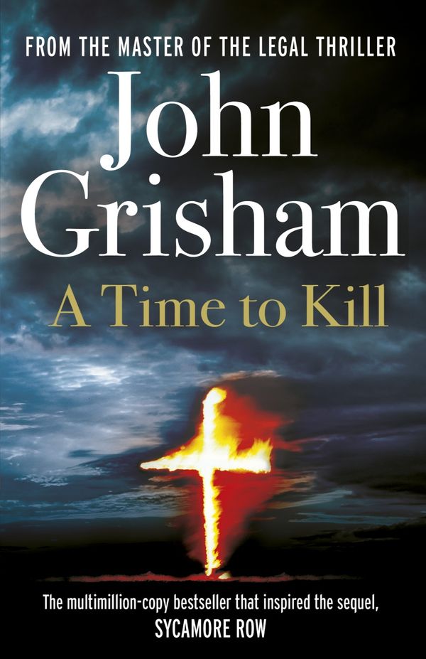 Cover Art for 9780099590750, A Time To Kill by John Grisham