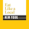 Cover Art for 9781408893265, Eat Like a Local NEW YORK by Unknown