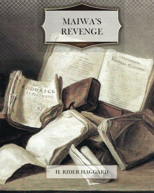 Cover Art for 9781466203839, Maiwa's Revenge by H. Rider Haggard