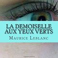 Cover Art for 9781508551546, La demoiselle aux yeux verts by M Maurice LeBlanc, M G - Ph Ballin