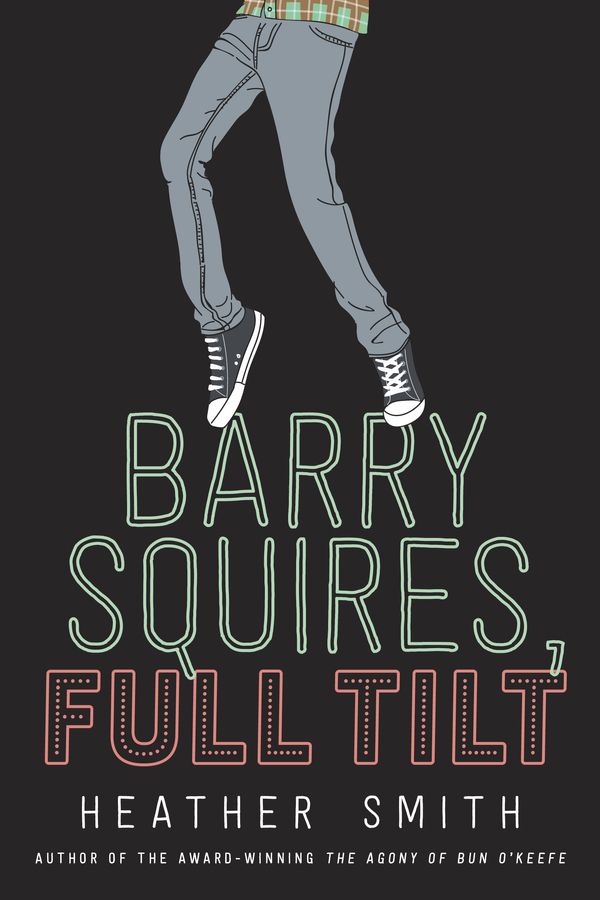 Cover Art for 9780735267480, Barry Squires, Full Tilt by Heather Smith