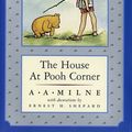 Cover Art for 9780525467588, House at Pooh Corner: Anniversary Edition (Winnie-the-Pooh) by A. A. Milne