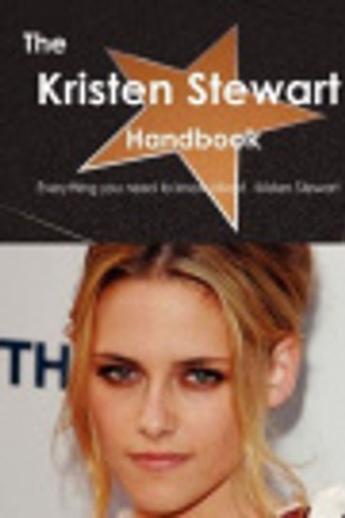 Cover Art for 9781743333204, The Kristen Stewart Handbook - Everything You Need to Know About Kristen Stewart by Emily Smith