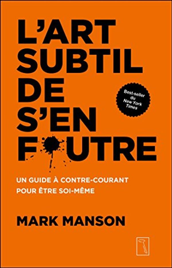 Cover Art for 9782924061640, L'art subtil de s'en foutre by Mark Manson