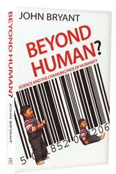 Cover Art for 9780745953960, Beyond Human by John Bryant