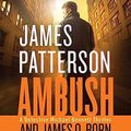 Cover Art for B07GZXFM55, Ambush by James Patterson, James O. Born