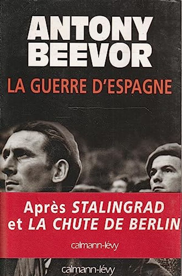 Cover Art for 9782702137192, La guerre d'Espagne (French Edition) by Antony Beevor
