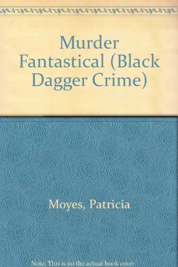 Cover Art for 9780862207229, Murder Fantastical by Patricia Moyes