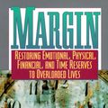 Cover Art for 9780891098881, Margin: Restoring Emotional, Physical, Financial, and Time Reserves to Overlo. by Richard A. Swenson