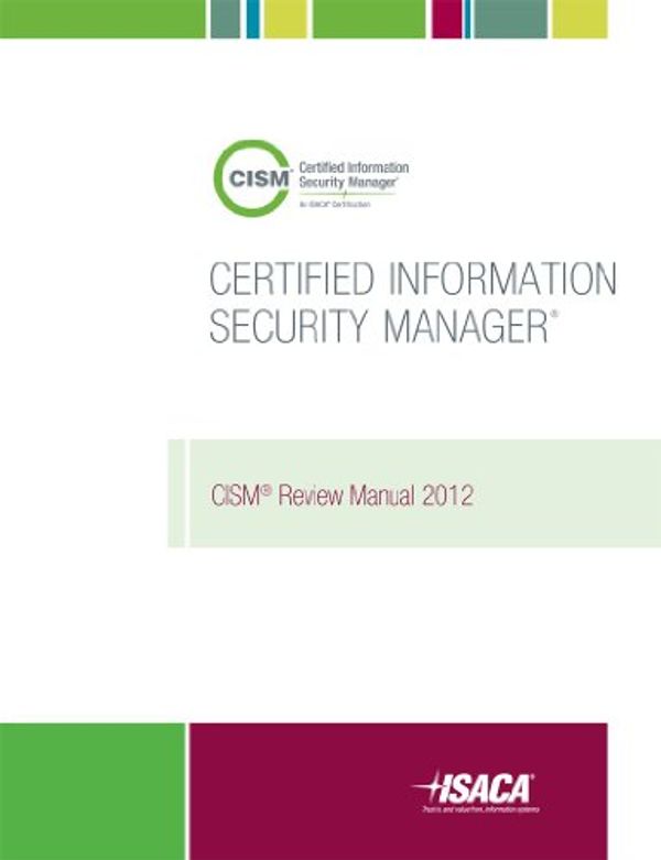 Cover Art for 9781604202137, CISM Review Manual 2012 by ISACA