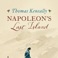 Cover Art for 9781473625341, Napoleon's Last Island by Thomas Keneally