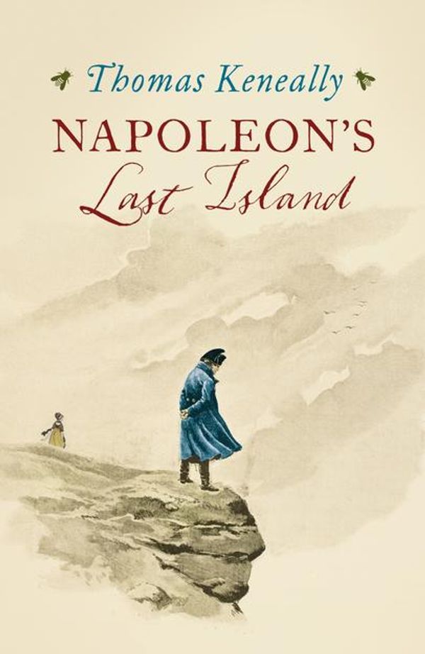 Cover Art for 9781473625341, Napoleon's Last Island by Thomas Keneally