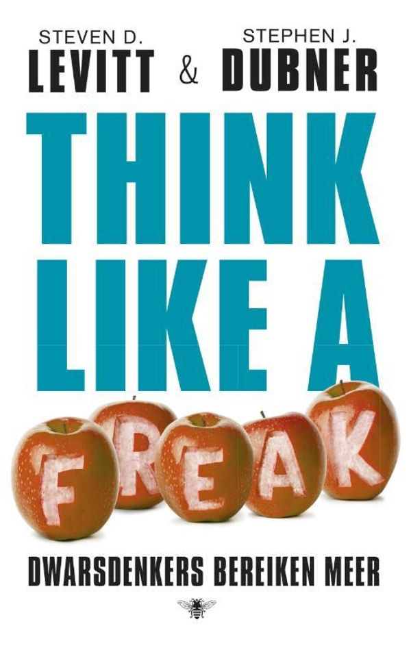 Cover Art for 9789023484509, Think like a freak by Stephen J. Dubner, Steven D. Levitt