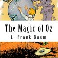 Cover Art for 1230000270428, The Magic of Oz by L. Frank Baum