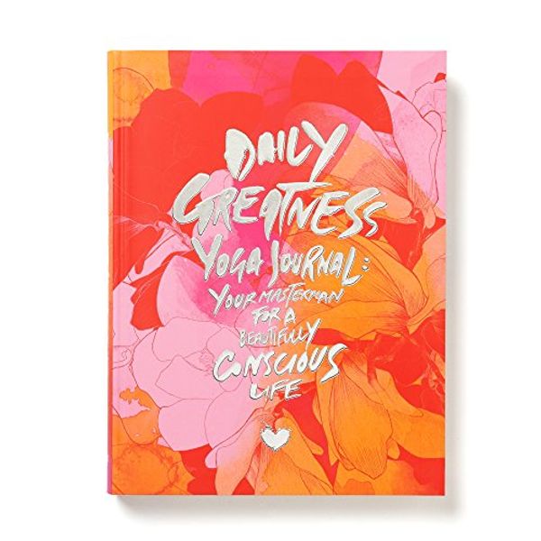 Cover Art for 9789198021578, Dailygreatness Limited "Bloom" Edition Yoga Journal: Your Masterplan for a Beautifully Conscious Life (Dailygreatness Journals) by Lyndelle Palmer Clarke