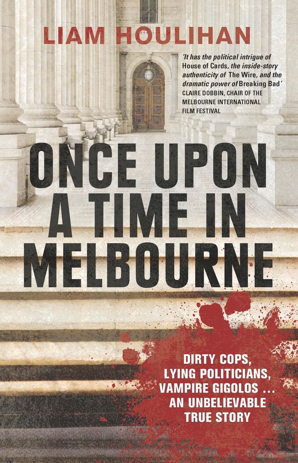 Cover Art for 9780522870015, Once Upon a Time in Melbourne by Liam Houlihan