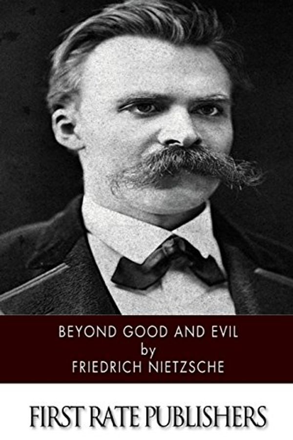 Cover Art for 9781494764371, Beyond Good and Evil by Friedrich Wilhelm Nietzsche