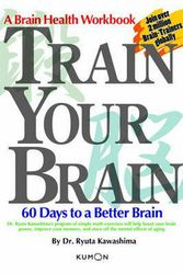 Cover Art for 9781933241159, Train Your Brain! by Ryuta Kawashima