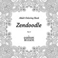Cover Art for 9781731148230, Zendoodle - Adult Coloring Book - Part 2 by Cotton Kitten