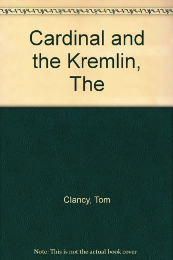 Cover Art for B002CAGY2O, Cardinal and the Kremlin, The by Tom Clancy