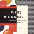 Cover Art for 9780500279236, Mixing Messages by Ellen Lupton