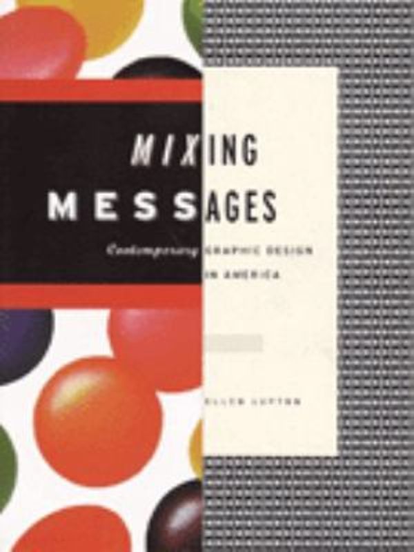 Cover Art for 9780500279236, Mixing Messages by Ellen Lupton