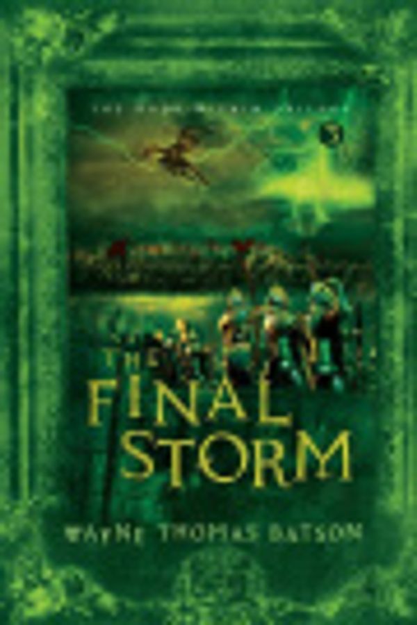 Cover Art for 2370003875850, The Final Storm by Wayne Thomas Batson